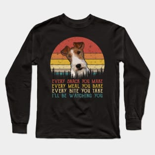 Retro Fox Terrier Every Snack You Make Every Meal You Bake Long Sleeve T-Shirt